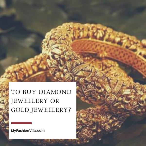To Buy Diamond Jewellery or Gold Jewellery